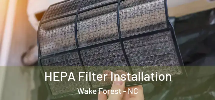 HEPA Filter Installation Wake Forest - NC