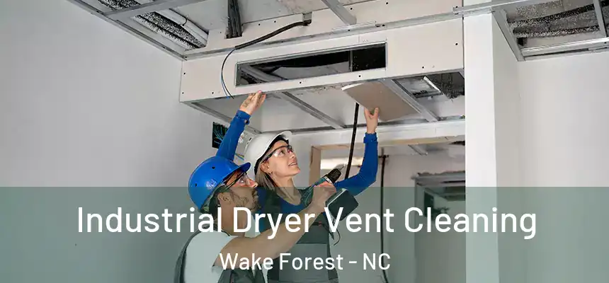  Industrial Dryer Vent Cleaning Wake Forest - NC
