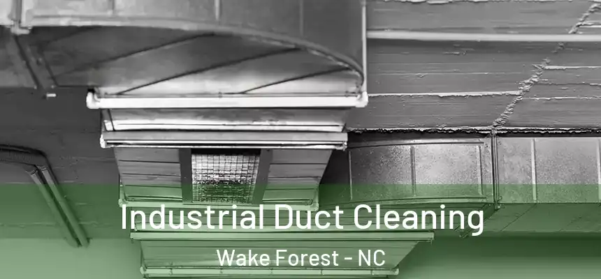  Industrial Duct Cleaning Wake Forest - NC