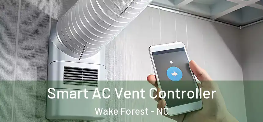 Smart AC Vent Controller Wake Forest - NC